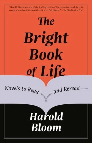 Book cover: The Bright Book of Life: Novels to Read and Reread by Harold Bloom