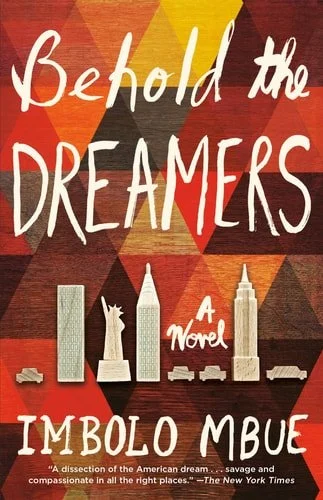 Book cover: Behold the Dreamers: A Novel by Imbolo Mbue