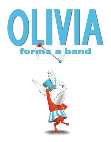 Book cover: Olivia Forms a Band by Ian Falconer