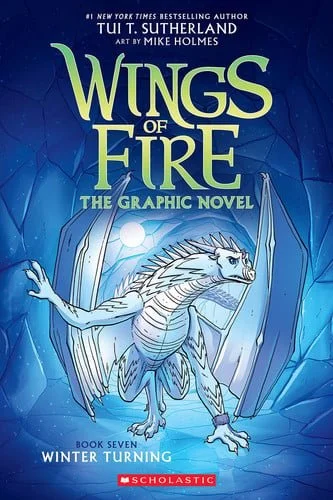 Book cover: Winter Turning: A Graphic Novel (Wings of Fire Graphic Novel #7) (Wings of Fire Graphix) by Tui T. Sutherland