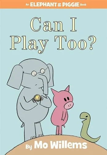 Book cover: Can I Play Too?-An Elephant and Piggie Book by Mo Willems