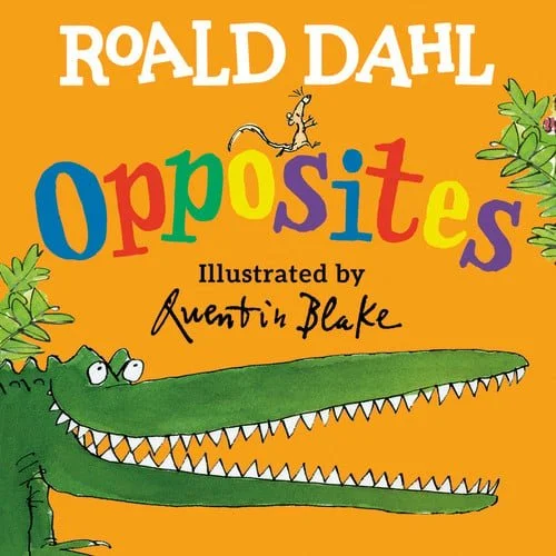 Book cover: Roald Dahl Opposites by Roald Dahl