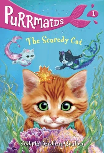 Book cover: Purrmaids #1: The Scaredy Cat by Sudipta Bardhan-Quallen