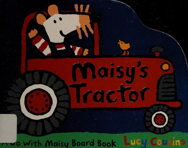 Book cover: Maisy's Tractor by Lucy Cousins
