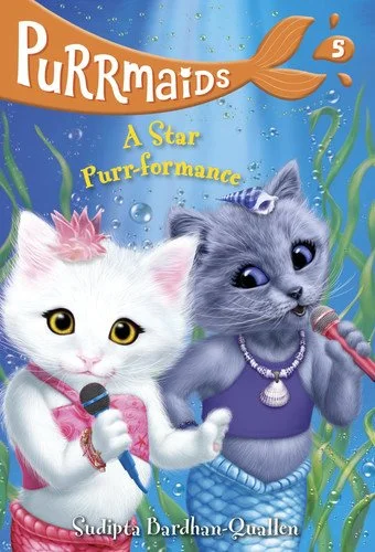 Book cover: Purrmaids #5: A Star Purr-formance by Sudipta Bardhan-Quallen