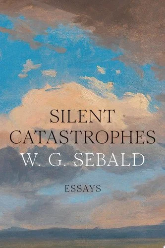 Book cover: Silent Catastrophes: Essays by W.G. Sebald