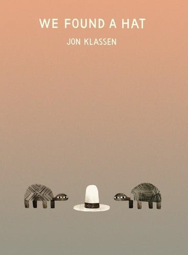 Book cover: We Found a Hat (The Hat Trilogy) by Jon Klassen