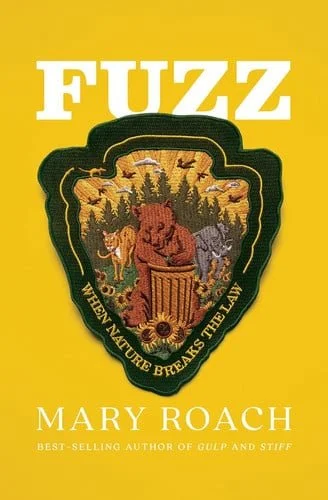 Book cover: Fuzz: When Nature Breaks the Law by Mary Roach