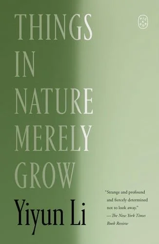 Book cover: Things in Nature Merely Grow by Yiyun Li