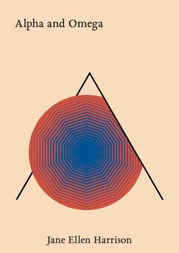 Book cover: Alpha and Omega by Jane Ellen Harrison