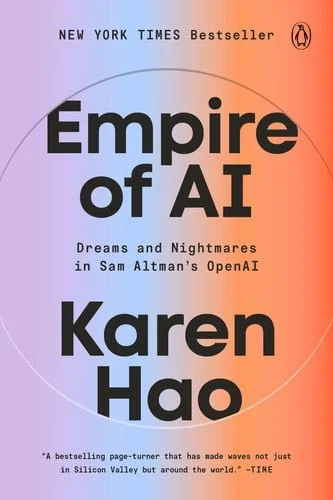 Book cover: Empire of AI: Dreams and Nightmares in Sam Altman's OpenAI by Karen Hao