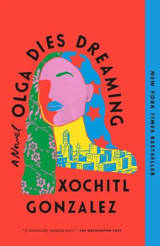 Book cover: Olga Dies Dreaming by Xochitl Gonzalez