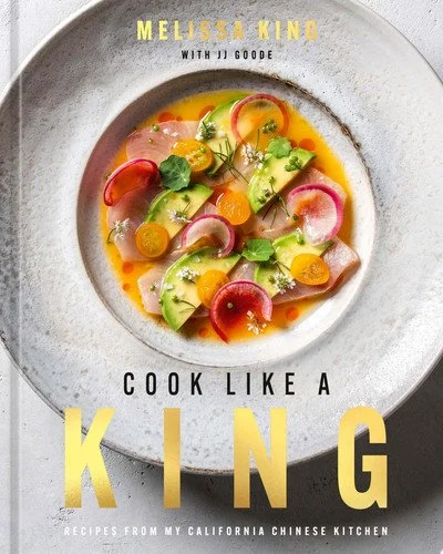 Book cover: Cook Like a King Recipes from My California Chinese Kitchen by Melissa King