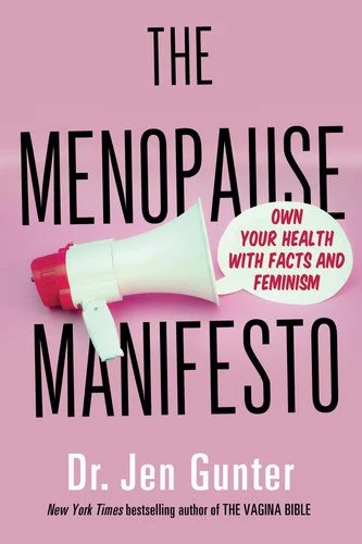 Book cover: The Menopause Manifesto Own Your Health with Facts and Feminism by >Dr. Jen Gunter