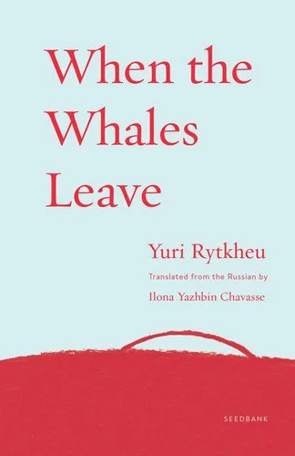 Book cover: When the Whales Leave (Seedbank) by Yuri Rytkheu