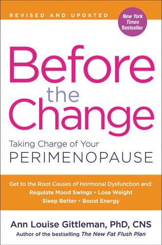 Book cover: Before the Change Taking Charge of Your Perimenopause by Ann Louise Gittleman
