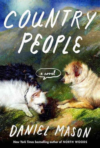 Book cover: Country People A Novel by Daniel Mason