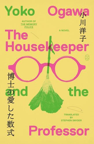 Book cover: The Housekeeper and the Professor: A Novel by Yoko Ogawa