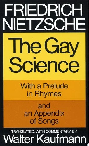 Book cover: The Gay Science: With a Prelude in Rhymes and an Appendix of Songs by Friedrich Nietzsche