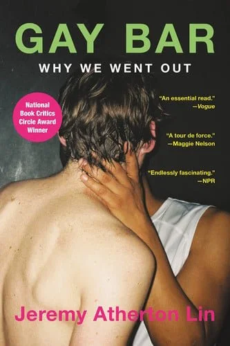 Book cover: Gay Bar: Why We Went Out by Jeremy Atherton Lin