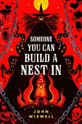 Book cover: Someone You Can Build a Nest In by John Wiswell
