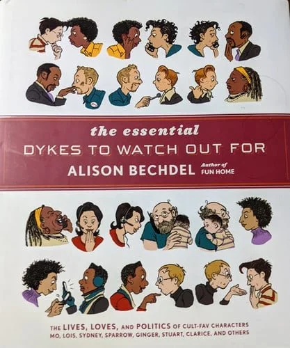 Book cover: The Essential Dykes To Watch Out For by Alison Bechdel