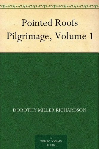 Book cover: Pointed Roofs by Dorothy M. (Dorothy Miller) Richardson
