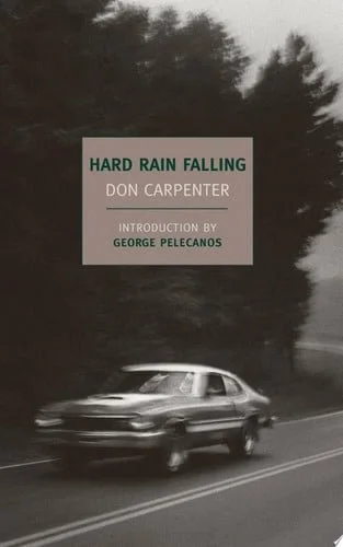 Book cover: Hard Rain Falling (New York Review Books Classics) by Don Carpenter