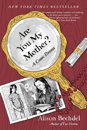 Book cover: Are You My Mother?: A Comic Drama by Alison Bechdel