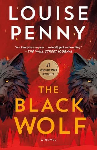 Book cover: The Black Wolf: A Novel (Chief Inspector Gamache Novel, 20) by Louise Penny