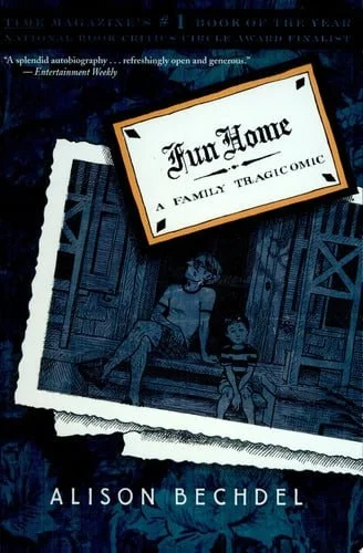 Book cover: Fun Home: A Family Tragicomic by Alison Bechdel