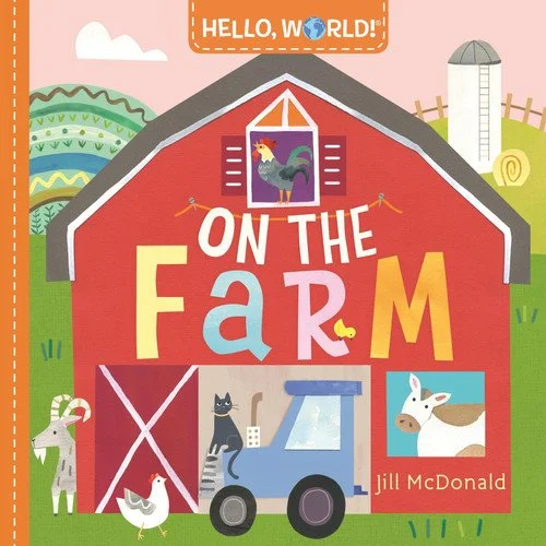 Book cover: Hello, World! On the Farm by Jill Mcdonald