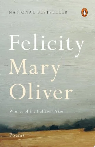 Book cover: Felicity: Poems by Mary Oliver