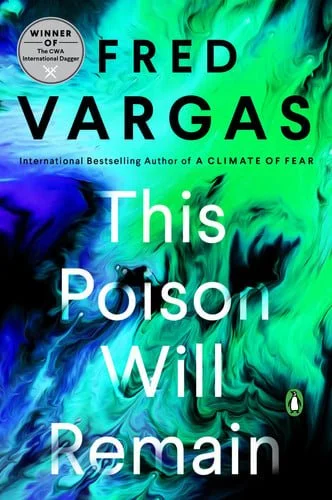 Book cover: This Poison Will Remain (A Commissaire Adamsberg Mystery) by Fred Vargas
