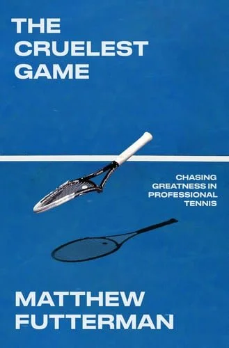 Book cover: The Cruelest Game - Chasing Greatness in Professional Tennis by Matthew Futterman