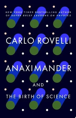 Book cover: Anaximander: And the Birth of Science by Carlo Rovelli