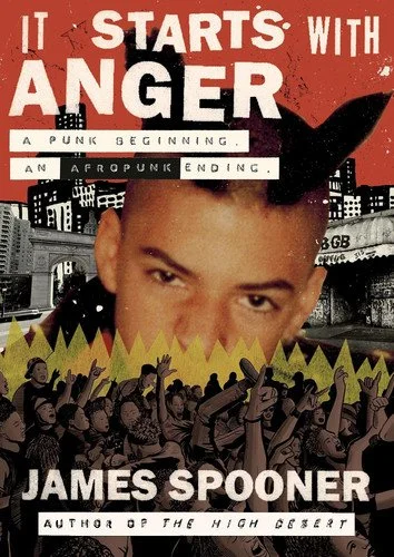 Book cover: It Starts with Anger - A Punk Beginning. An Afropunk Ending. by James Spooner