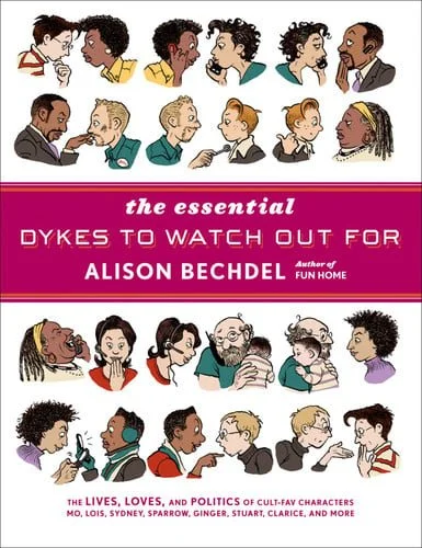 Book cover: The Essential Dykes To Watch Out For by Alison Bechdel
