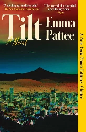 Book cover: Tilt A Novel by Emma Pattee