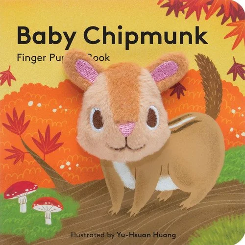 Book cover: Baby Chipmunk: Finger Puppet Book: (Finger Puppet Book for Toddlers and Babies, Baby Books for First Year, Animal Finger Puppets) (Baby Animal Finger Puppets, 8) by Chronicle Books