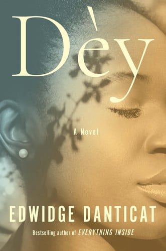 Book cover: Dèy - A Novel by Edwidge Danticat