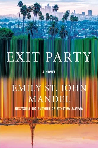 Book cover: Exit Party - A Novel by Emily St. John Mandel