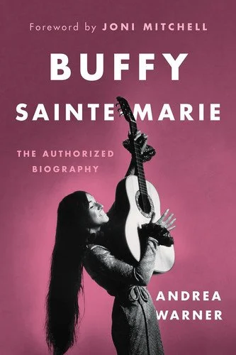 Book cover: Buffy Sainte-Marie: The Authorized Biography by Andrea Warner