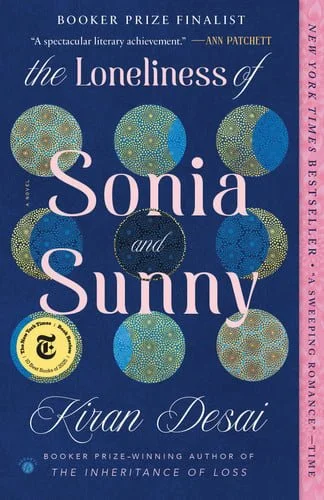 Book cover: The Loneliness of Sonia and Sunny: A Novel by Kiran Desai