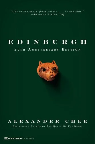 Book cover: Edinburgh: Alexander Chee's Award-Winning Debut of Trauma, Complicity, and a Life Rebuilt by Chee, Alexander