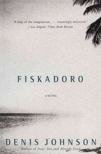 Book cover: Fiskadoro by Denis Johnson