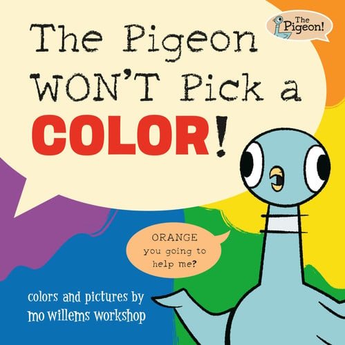 Book cover: The Pigeon WON'T Pick a Color! by Mo Willems Workshop