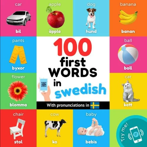 Book cover: 100 First Words in Swedish Bilingual Picture Book for Kids: English / Swedish with Pronunciations by Yukismart