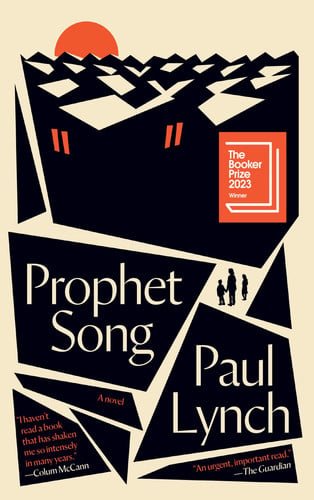 Book cover: Prophet Song: A Novel (Booker Prize Winner) by Paul Lynch