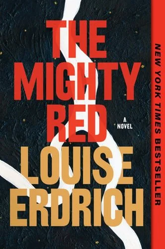 Book cover: The Mighty Red: A Novel by Louise Erdrich